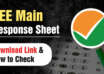 JEE Main Response Sheet Download Link & How to Check