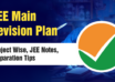 JEE Main Revision Plan Subject Wise, JEE Notes, Preparation Tips