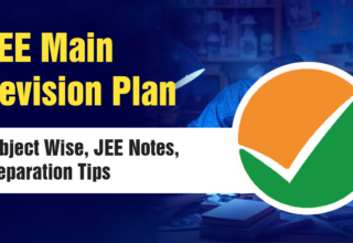 JEE Main Revision Plan Subject Wise, JEE Notes, Preparation Tips