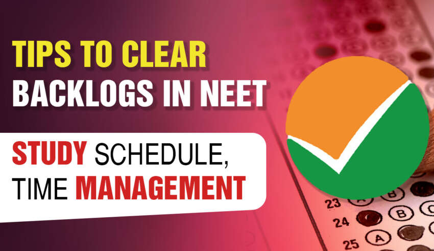 Tips to Clear Backlogs in NEET Study Schedule, Time Management
