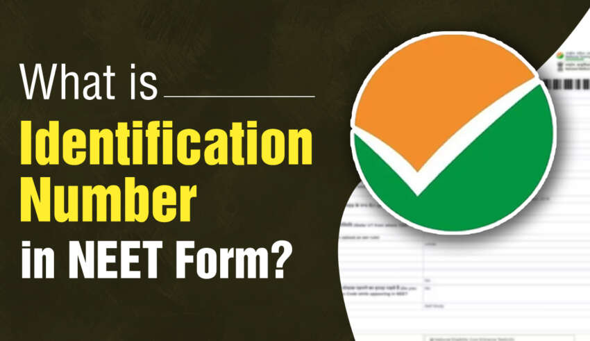 What is Identification Number in NEET Form