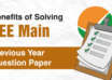 Benefits of Solving JEE Main Previous Year Question Paper