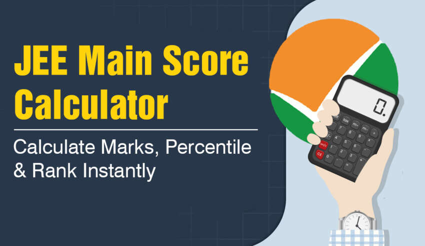 JEE Main Score Calculator Calculate Marks, Percentile & Rank Instantly