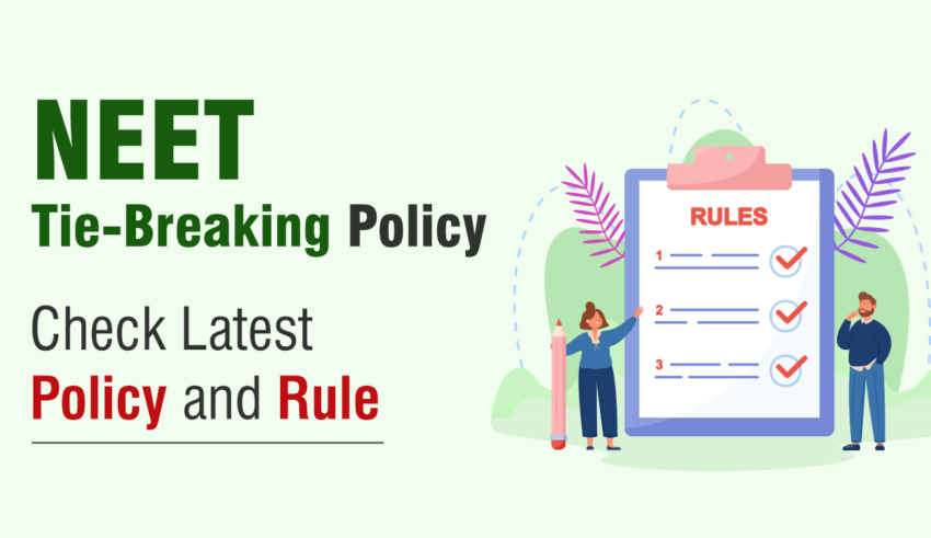 NEET Tie-Breaking Policy Check Latest Policy and Rule