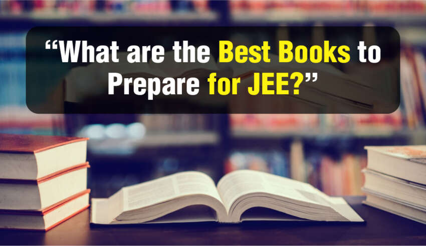 Best Books to Prepare for JEE Main & Advanced 2026