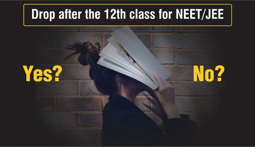 Should I take a drop or not after the 12th class for NEET JEE preparation