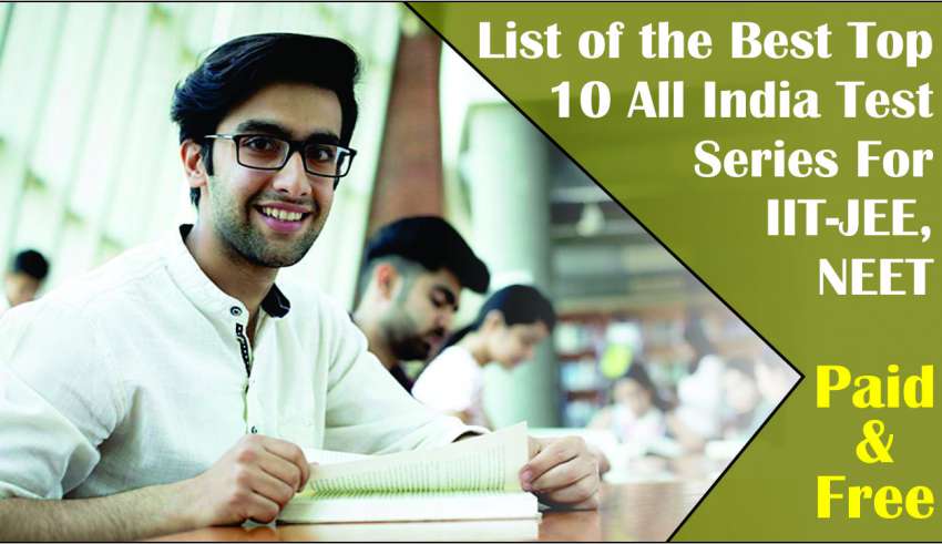 List of the Best Top 10 All India Test Series For IIT-JEE, NEET