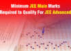 Minimum JEE Main 2026 Marks Required to Qualify For JEE Advanced