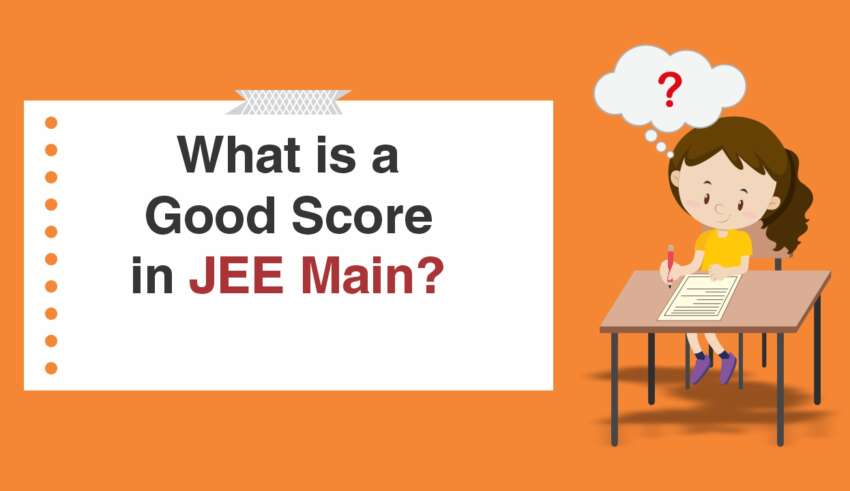 What is a Good Score in JEE Main 2026