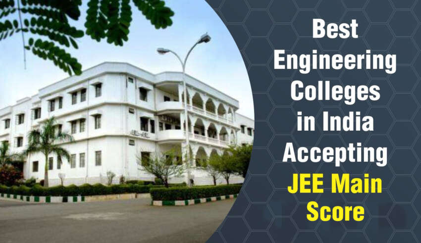 Best Engineering Colleges in India Accepting JEE Main 2026 Score