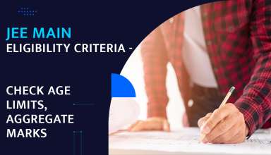 JEE Main 2024 Eligibility Criteria - Check Age Limits, Aggregate Marks