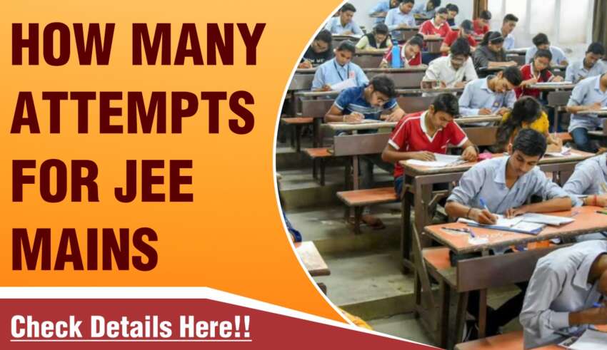 How Many Attempts for JEE Mains 2026?