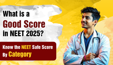 What is a Good Score in NEET 2026? Know the NEET Safe Score By Category