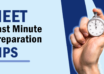 NEET Last Minute Preparation Tips