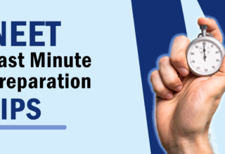 NEET Last Minute Preparation Tips