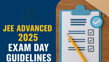 JEE Advanced 2025 Exam Day Guidelines – Dress Code, Reporting Time, and Necessary Documents to Carry