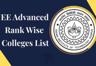 JEE Advanced Rank Wise Colleges List Check Top Colleges Based on Your Rank