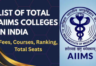 List of Total AIIMS Colleges in India Complete Detail Including Fees, Courses, Ranking, Total Seats