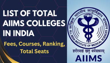 List of Total AIIMS Colleges in India Complete Detail Including Fees, Courses, Ranking, Total Seats