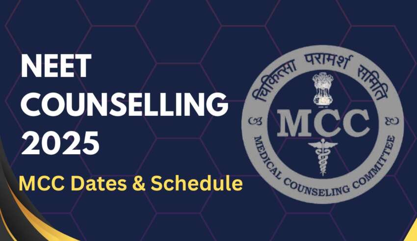 NEET Counselling 2025 MCC Dates & Schedule