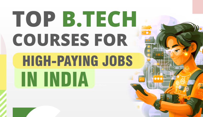 Top B.Tech Courses for High-Paying Jobs In India