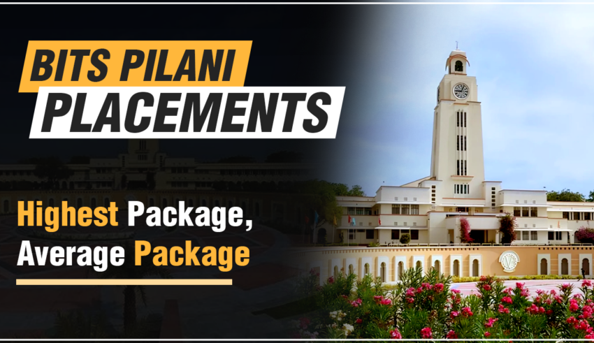 BITS Pilani Placement Highest Package, Average Package blog