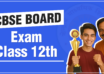 CBSE Board Exam Class 12th