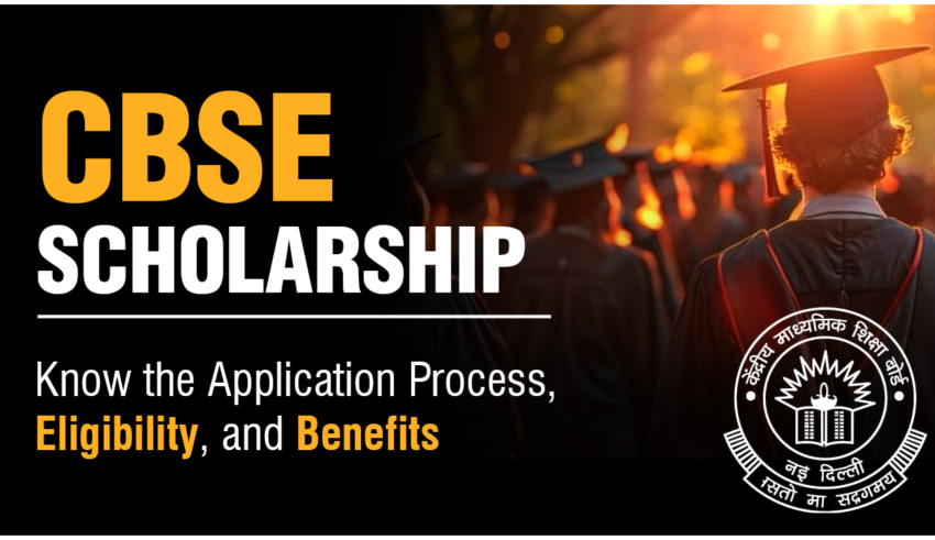 CBSE Scholarship Know the Application Process, Eligibility, and Benefits