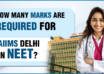How Many Marks Are Required for AIIMS Delhi in NEET