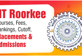 IIT Roorkee Courses, Fees, Ranking