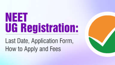 NEET UG Registration Last Date, Application Form, How to Apply and Fees