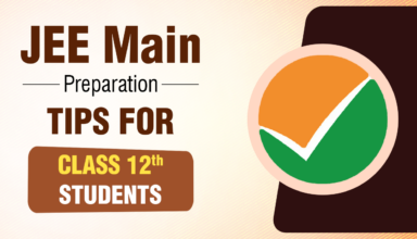 JEE Main Preparation Tips for Class 12 Students