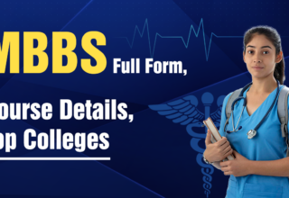 MBBS Full Form, Course Details, Top Colleges