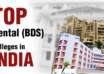 Top Dental (BDS) Colleges in India