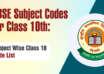 CBSE Subject Codes for Class 10th Subject Wise Class 10 Code List