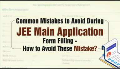 Common Mistakes to Avoid During JEE Main Application Form Filling - How to Avoid These Mistake