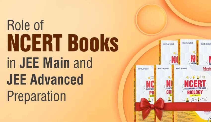 Role of NCERT Books in JEE Main and JEE Advanced Preparation