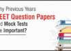 Why Previous Years' NEET Question Papers and Mock Tests Are Important