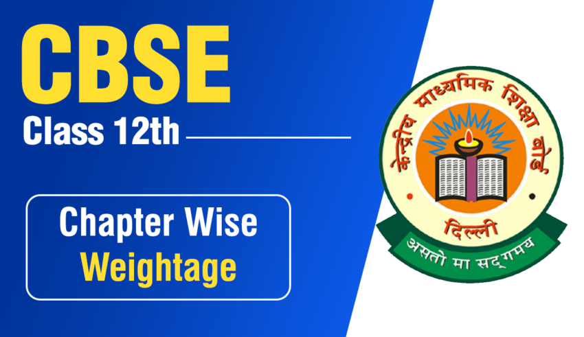 CBSE Class 12th Chapter Wise Weightage