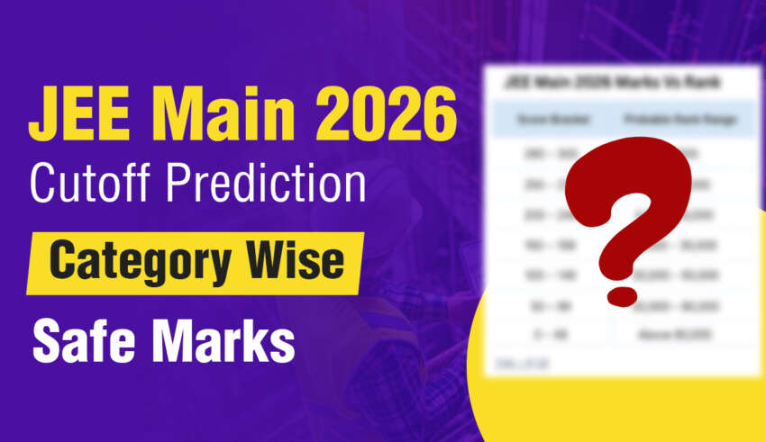 JEE Main 2026 Cutoff Prediction Category-Wise Safe Marks