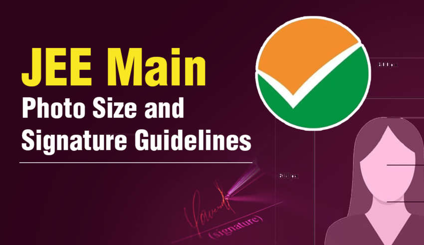 JEE Main Photo Size and Signature Guidelines