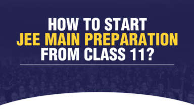 How To Start JEE Main Preparation From Class 11