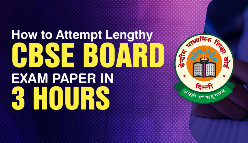 How to Attempt Lengthy CBSE Board Exam
