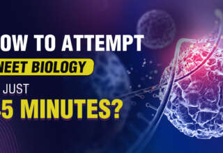 How to Attempt NEET Biology in Just 45 Minutes