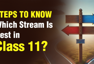 Steps to Know Which Stream Is Best in Class 11