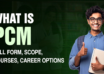 What Is PCM - Full Form, Scope, Courses, Career Options