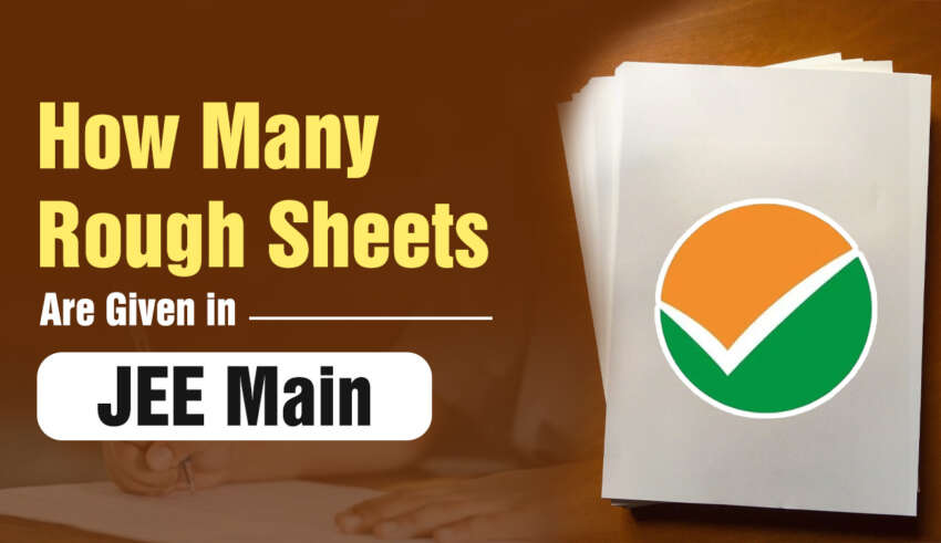 How Many Rough Sheets Are Given in JEE Main