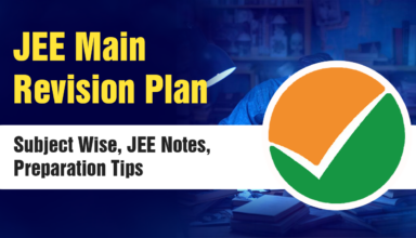 JEE Main Revision Plan Subject Wise, JEE Notes, Preparation Tips