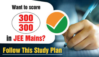 Want to score 300/300 in JEE Mains Follow This Study Plan