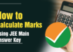 How to Calculate Marks Using JEE Main Answer Key